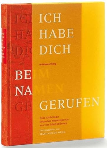 Ich habe dich beim Namen gerufen : eine Anthologie deutscher Namenspoesie aus vier Jahrhunderten....