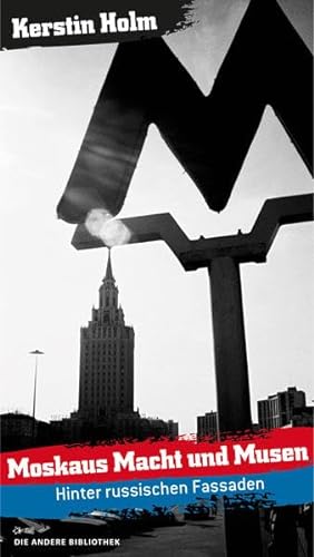 Imagen de archivo de Moskaus Macht und Musen: Hinter russischen Fassaden a la venta por medimops