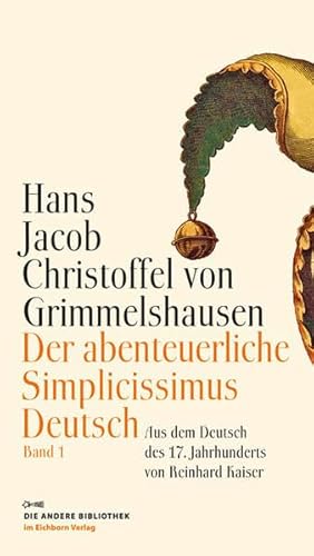 Der abenteuerliche Simplicissimus Deutsch: Aus dem Deutschen des 17. Jahrhunderts und mit einem Nachwort von Reinhard Kaiser (2 Bde.) (9783821862248) by [???]