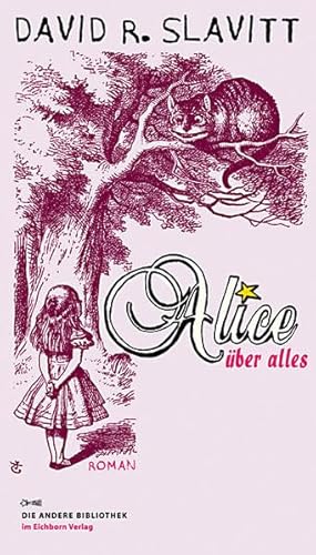 Alice über alles. Die Kinderliebe des genialen Erzählers Lewis Carroll. Roman.