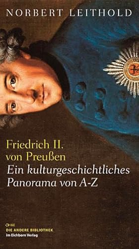 Beispielbild fr Friedrich II. von Preuen: Ein kulturgeschichtliches Panorama von A - Z zum Verkauf von medimops