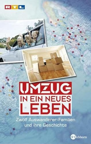 9783821873046: Umzug in ein neues Leben: 12 Auswanderer-Familien und ihre Geschichten