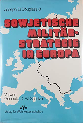 9783821900018: Sowjetische Militrstrategie in Europa