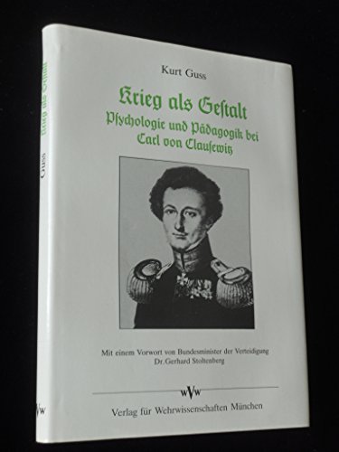 9783821900261: Krieg als Gestalt: Psychologie und Pädagogik bei Carl von Clausewitz (German Edition)