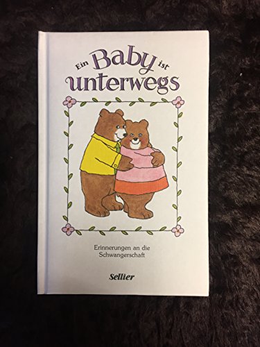 Beispielbild fr Ein Baby ist unterwegs. Erinnerungen an die Schwangerschaft zum Verkauf von Leserstrahl  (Preise inkl. MwSt.)