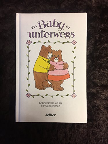 Imagen de archivo de Ein Baby ist unterwegs. Erinnerungen an die Schwangerschaft a la venta por Leserstrahl  (Preise inkl. MwSt.)
