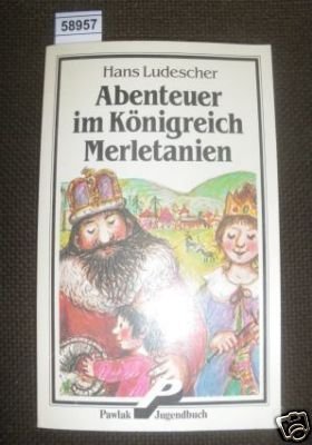 9783822405031: Abenteuer Im Knigreich Merletanien, - Ludescher, Hans,