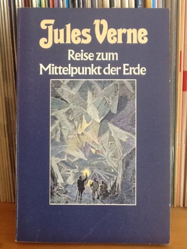 REISE ZUM MITTELPUNKT DER ERDE. - Verne, Jules