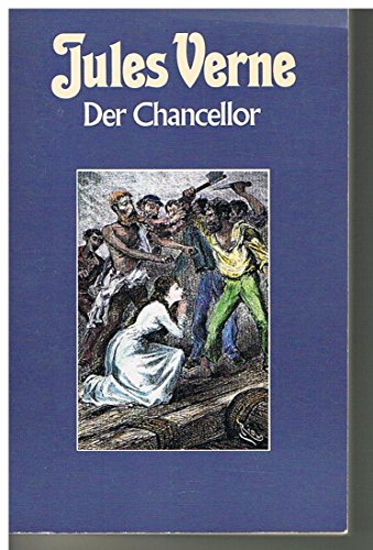 Der Chancellor : Tagebuch des Passagier J. R. Kazallon (Collection Jules Verne 21) - Verne, Jules