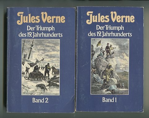 Teil: Bd. 38., Der Triumph des 19. Jahrhunderts. - Bd. 1. - Collection Jules Verne. - Verne, Jules