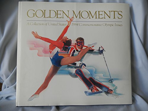 Imagen de archivo de Golden Moments: A Collection of United States 1984 Commemorative Olympic Issues a la venta por HPB Inc.