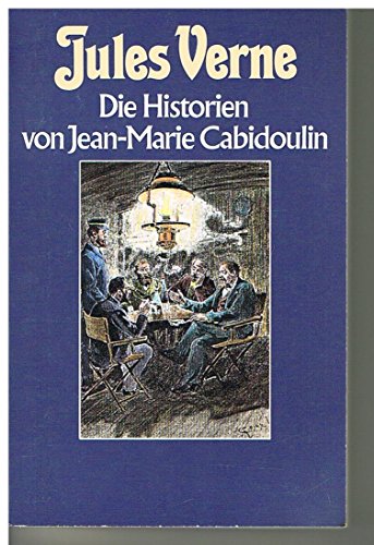 Collection Jules Verne; Teil: Bd. 81., Die Historien von Jean-Marie Cabidoulin - Verne, Jules