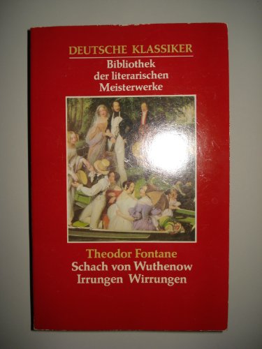 Beispielbild fr Schach von Wuthenow / Irrungen und Wirrungen. 2 Romane. Mit einer Kurzbiografie des Verfassers. Mit einer Zeittafel. - (=Deutsche Klassiker Bibliothek der literarischen Meisterwerke). zum Verkauf von BOUQUINIST