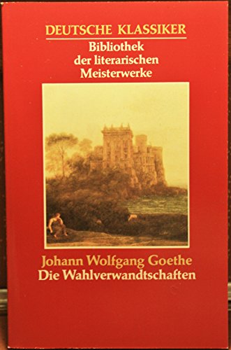 Beispielbild fr Die Wahlverwandtschaften. zum Verkauf von medimops