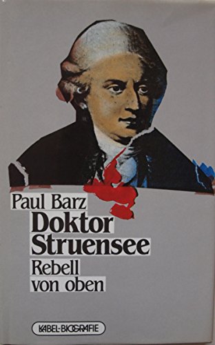 Stock image for Doktor Struensee.: Rebell von oben. Kabel-Biografie for sale by Mephisto-Antiquariat