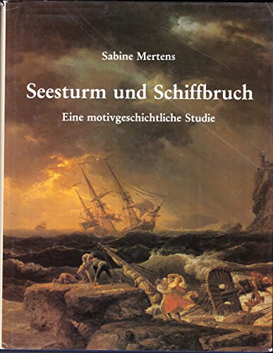 Seesturm und Schiffbruch. Eine motivgeschichtliche Studie.