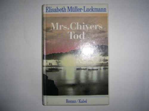 Stock image for Mrs. Chivers' Tod. Roman. Hardcover mit Schutzumschlag for sale by Deichkieker Bcherkiste