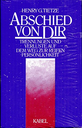 9783822500866: Abschied von Dir. Trennungen und Verluste auf dem Weg zur reifen Persnlichkeit