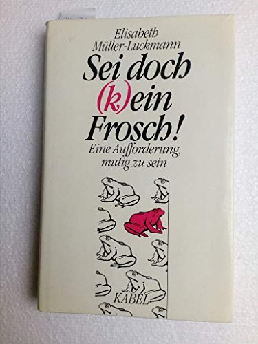 Beispielbild für Sei doch (k)ein Frosch zum Verkauf von Eulennest Verlag e.K.