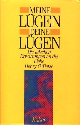 9783822501078: Meine Lgen - deine Lgen : die falschen Erwartungen an die Liebe