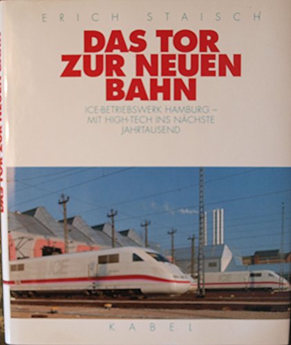Imagen de archivo de Das Tor zur neuen Bahn. ICE-Betriebswerk Hamburg - mit High-Tech ins nchste Jahrtausend a la venta por Wm Burgett Bks and Collectibles