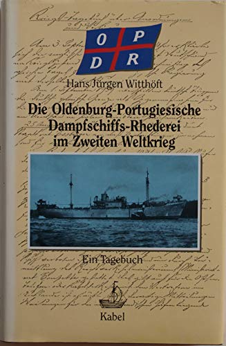 Beispielbild fr Die Oldenburg - Portugiesische Dampfschiffs - Reederei im Zweiten Weltkrieg. Ein Tagebuch zum Verkauf von medimops