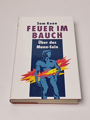 Feuer im Bauch. Über das Mann-Sein