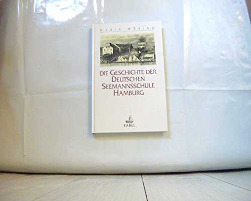 Die Geschichte der Deutschen Seemannsschule Hamburg. (Für das Deutsche Schiffahrtsmuseum hrsg. von Uwe Schnall). - Möring, Maria.