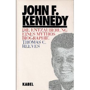 Stock image for John F. Kennedy. Die Entzauberung eines Mythos for sale by medimops