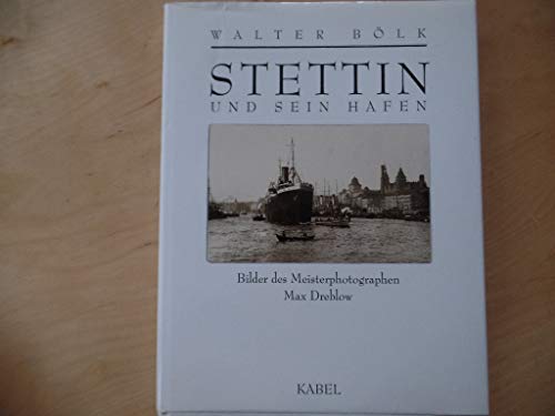 Beispielbild fr Stettin und sein Hafen. Bilder des Meisterphotographen Max Dreblow. zum Verkauf von Worpsweder Antiquariat