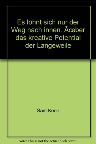 Es lohnt sich nur der Weg nach innen. Über das kreative Potential der Langeweile