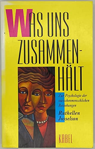 Imagen de archivo de Was uns zusammenhlt: Zur Psychologie der zwischenmenschlichen Beziehungen. a la venta por Antiquariat  >Im Autorenregister<