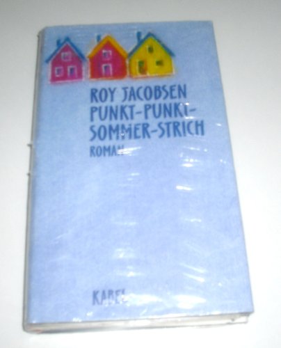 Punkt - Punkt - Sommer - Strich. Roman / Roy Jacobsen. Aus dem Norwegischen von Gabriele Haefs