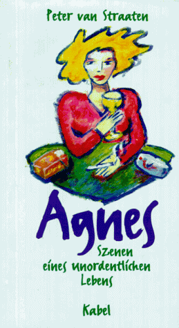 9783822503263: Agnes. Szenen eines unordentlichen Lebens