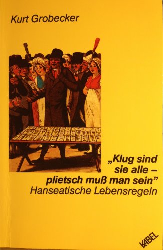 Beispielbild fr Hanseatische Lebensregeln. Kommentiert und zur Nachahmung empfohlen von Kurt Grobecker zum Verkauf von medimops