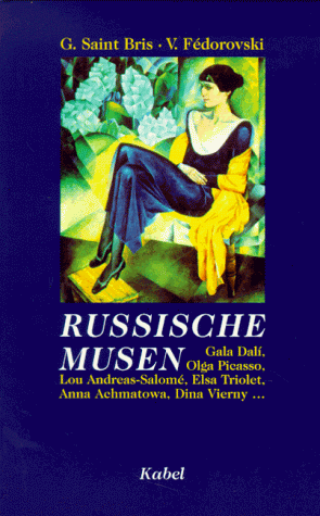 Beispielbild fr Russische Musen. Gala Dal, Olga Picasso, Lou Andreas-Salom, Elsa Triolet, Anna Achmatowa, Dina Vierny. Aus dem Franzsischen von Brigitte Groe. zum Verkauf von Antiquariat Christoph Wilde