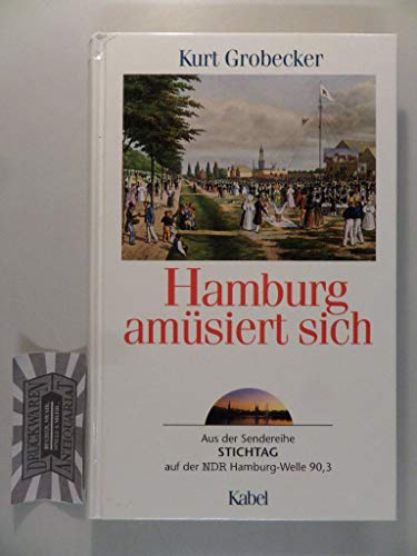 9783822503829: Hamburg amsiert sich. Aus der Sendereihe STICHTAG auf der NDR-Hamburg-Welle 90,3