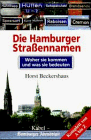 Die Hamburger Straßennamen : woher sie kommen und was sie bedeuten ; [komplett von A - Z]. Unter Mitarb. von Hans Otto Möller - Beckershaus, Horst
