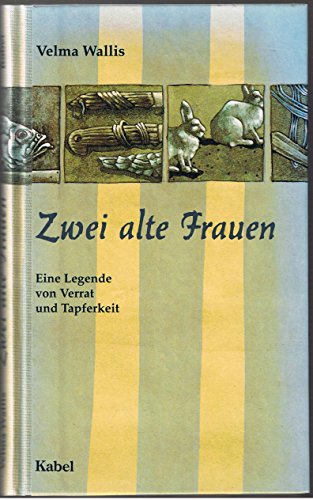 Beispielbild fr Zwei alte Frauen. Eine Legende von Verrat und Tapferkeit zum Verkauf von medimops