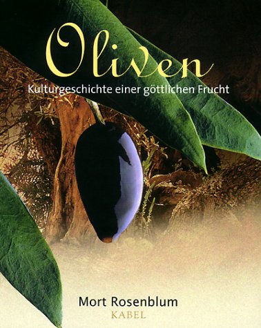 Imagen de archivo de Oliven Kulturgeschichte einer gttlichen Frucht a la venta por avelibro OHG