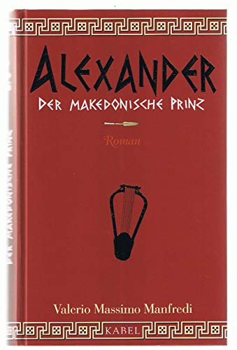 9783822505045: Alexander. Der Makedonische Prinz