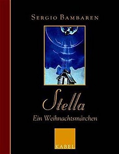 Stella. Ein WeihnachtsmÃ¤rchen. (9783822505496) by Bambaren, Sergio; Both, Heinke