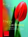Beispielbild für Happy Gardening: Erlebnisse eines leidenschaftlichen Gärtners zum Verkauf von medimops