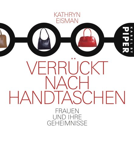 Beispielbild fr Verrckt nach Handtaschen : Frauen und ihre Geheimnisse. Aus dem Engl. von Ursula Bischoff. zum Verkauf von Antiquariat Buchhandel Daniel Viertel