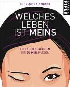 Welches Leben ist meins. Entscheidungen, die zu mir passen - Alexandra Berger