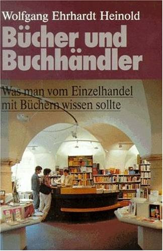 9783822602874: Bcher und Buchhndler. Was man vom Einzelhandel mit Bchern wissen sollte