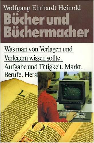 Stock image for Bcher und Bchermacher. Was man von Verlagen und Verlegern wissen sollte for sale by Versandantiquariat Felix Mcke