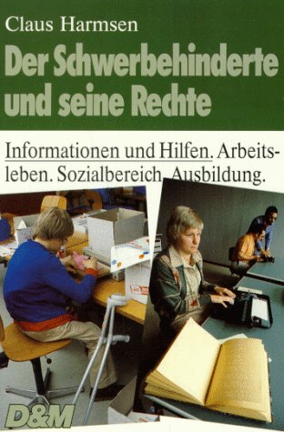 Beispielbild fr Der Schwerbehinderte und seine Rechte : Informationen und Hilfen zum Verkauf von Paderbuch e.Kfm. Inh. Ralf R. Eichmann