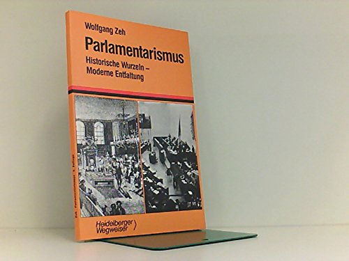 9783822640869: Parlamentarismus :. Historische Wurzeln - Moderne Entfaltung