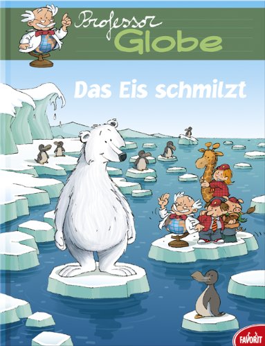 Stock image for Professor Globe: Das Eis schmilzt for sale by medimops
